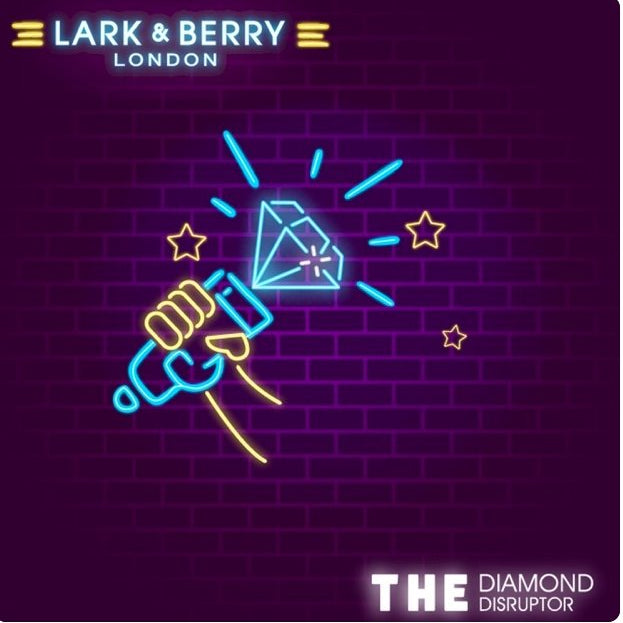 Lark & Berry Has a Podcast – Our First Episode of ‘The Diamond Disruptor’ is Now Live | Lark and Berry